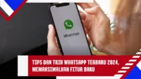 Tips-dan-Trik-WhatsApp-Terbaru-2024-Memaksimalkan-Fitur-Baru